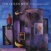 The lyrics IT NEVER, JUST MIGHT of THE OCEAN BLUE is also present in the album Davy jones locker (2001)