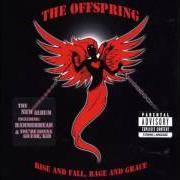 The lyrics LET'S HEAR IT FOR ROCK BOTTOM of THE OFFSPRING is also present in the album Rise and fall, rage and grace (2008)