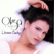 The lyrics LO QUE SON LAS APARIENCIAS of OLGA TAÑÓN is also present in the album Llevame contigo (1997)