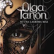 The lyrics PORQUE NO TE ENCONTRE / DESESPERADAMENTE TUYA / ASI ES EL AMOR of OLGA TAÑÓN is also present in the album 4/13 (2009)