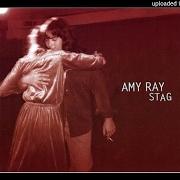 The lyrics LUCYSTONERS of AMY RAY is also present in the album Stag (2001)