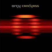 The lyrics DISSENTION of ORGY is also present in the album Candyass (1998)