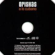 The lyrics CANTO PARA ELEWA Y CHANGÓ of ORISHAS is also present in the album A lo cubano (1999)