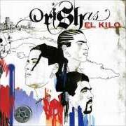 The lyrics NACÍ ORISHAS of ORISHAS is also present in the album El kilo