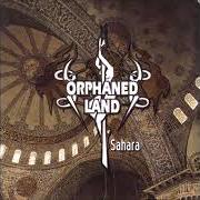 The lyrics THE SAHARA'S STORM of ORPHANED LAND is also present in the album Sahara (1994)