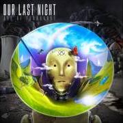 The lyrics REASON TO LOVE of OUR LAST NIGHT is also present in the album Age of ignorance (2012)