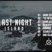 The lyrics SUNRISE of OUR LAST NIGHT is also present in the album Oak island (2013)