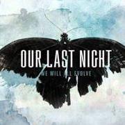 The lyrics CARRY ME TO SAFETY of OUR LAST NIGHT is also present in the album We will all evolve (2010)