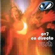The lyrics TODO LO QUE QUIERO of OV7 is also present in the album En directo: rush (2001)