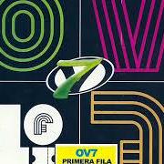 The lyrics PÓNGANSE BOTAS, QUÍTENSE TENNIS of OV7 is also present in the album Ov7: primera fila