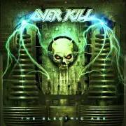 The lyrics OLD WOUNDS, NEW SCARS of OVERKILL is also present in the album The electric age (2012)