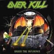 The lyrics NEVER SAY NEVER of OVERKILL is also present in the album Under the influence (1988)