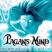 The lyrics CELESTIAL CALLING of PAGAN'S MIND is also present in the album Enigmatic : calling (2005)