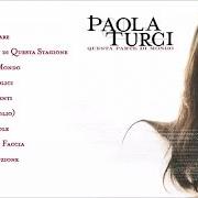The lyrics L'ARTE DELLA SEDUZIONE of PAOLA TURCI is also present in the album Questa parte di mondo (2002)