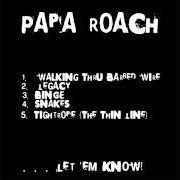 The lyrics SNAKES of PAPA ROACH is also present in the album Let 'em know (1999)