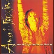 The lyrics NO ESTÁS of ANA TORROJA is also present in the album Puntos cardinales (1997)