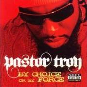 The lyrics I REPRESENT THIS (CAN I GET A WITNESS) of PASTOR TROY is also present in the album By choice or by force (2006)