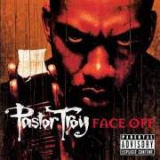 The lyrics MY NIGGAZ IS THE GRIND of PASTOR TROY is also present in the album Face off