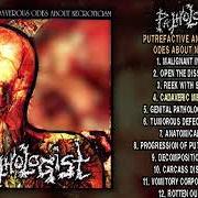 The lyrics ANATOMICAL NECROPSY of PATHOLOGIST is also present in the album Putrefactive and cadaverous odes about necroticism (1992)