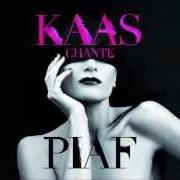 The lyrics LES AMANTS D'UN JOUR of PATRICIA KAAS is also present in the album Kaas chante piaf (2012)
