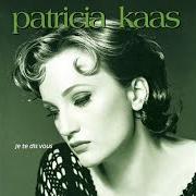 The lyrics JE RETIENS MON SOUFFLE of PATRICIA KAAS is also present in the album Je te dis vous (1993)