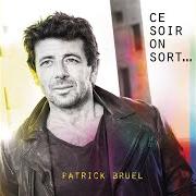 The lyrics MON REPÈRE of PATRICK BRUEL is also present in the album Ce soir on sort... (2018)