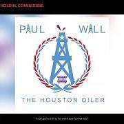 The lyrics HOLDIN, COMIN DIINE of PAUL WALL is also present in the album Houston oiler (2016)