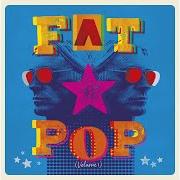 The lyrics FAT POP of PAUL WELLER is also present in the album Fat pop (2021)