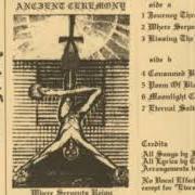 The lyrics MOONLIGHT CEREMONIES of ANCIENT CEREMONY is also present in the album Where serpents reign - demo (1993)