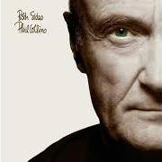 The lyrics WE'RE SONS OF OUR FATHERS of PHIL COLLINS is also present in the album Both sides (1993)