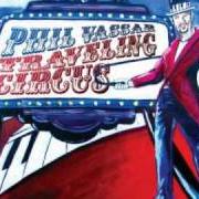 The lyrics TEQUILA TOWN of PHIL VASSAR is also present in the album Traveling circus (2009)