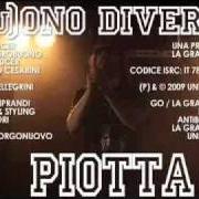 The lyrics TI AMO, TI ODIO of PIOTTA is also present in the album Suono diverso (2009)