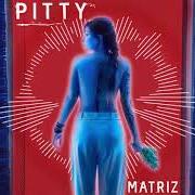 The lyrics PARA O GRANDE AMOR of PITTY is also present in the album Matriz (2019)