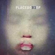 The lyrics I KNOW YOU WANT TO STOP of PLACEBO is also present in the album B3 (2012)