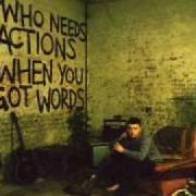 The lyrics NO MORE EATIN' of PLAN B is also present in the album Who needs actions when you got words (2006)
