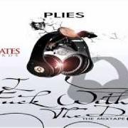 The lyrics DOWN BITCH of PLIES is also present in the album I fuck with the dj (2011)