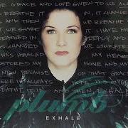 The lyrics LORD I'M READY NOW of PLUMB is also present in the album Exhale (2015)