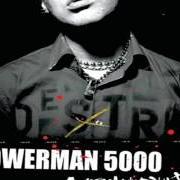 The lyrics ALL MY FRIENDS ARE GHOSTS of POWERMAN 5000 is also present in the album Destroy what you enjoy (2006)