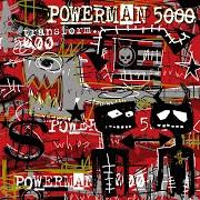 The lyrics I KNEW IT of POWERMAN 5000 is also present in the album Transform (2003)
