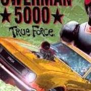 The lyrics ORGANIZIZED of POWERMAN 5000 is also present in the album True force [ep] (1994)