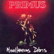 The lyrics TIPPI TOES of PRIMUS is also present in the album Miscellaneous debris (1992)