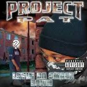 The lyrics MOUTH WRITE A CHECK of PROJECT PAT is also present in the album Layin da smack down (2002)