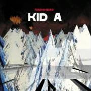 The lyrics HOW TO DISAPPEAR COMPLETELY of RADIOHEAD is also present in the album Kid a (2000)