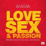 The lyrics BLACK ICE CREAM of RAHEEM DEVAUGHN is also present in the album Love sex passion (2015)