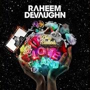 The lyrics GREATEST LOVE of RAHEEM DEVAUGHN is also present in the album A place called loveland (2013)