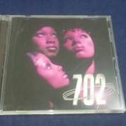 The lyrics WHERE MY GIRLS AT? of 702 is also present in the album 702 (1999)