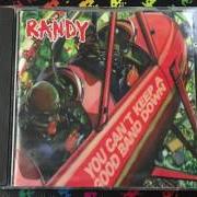 The lyrics RANDY I DON'T NEED YOU of RANDY is also present in the album You can't keep a good band down (1998)