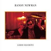 The lyrics GUILTY of RANDY NEWMAN is also present in the album Good old boys (1974)