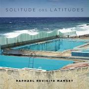 The lyrics MATRICE of RAPHAEL is also present in the album Solitude des latitudes (2015)