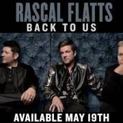 The lyrics I KNOW YOU WON'T of RASCAL FLATTS is also present in the album Back to us (2017)